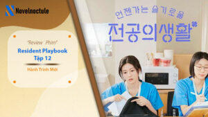 Review Chuyện Đời Bác Sĩ Nội Trú - Resident PlayBook Tập 12