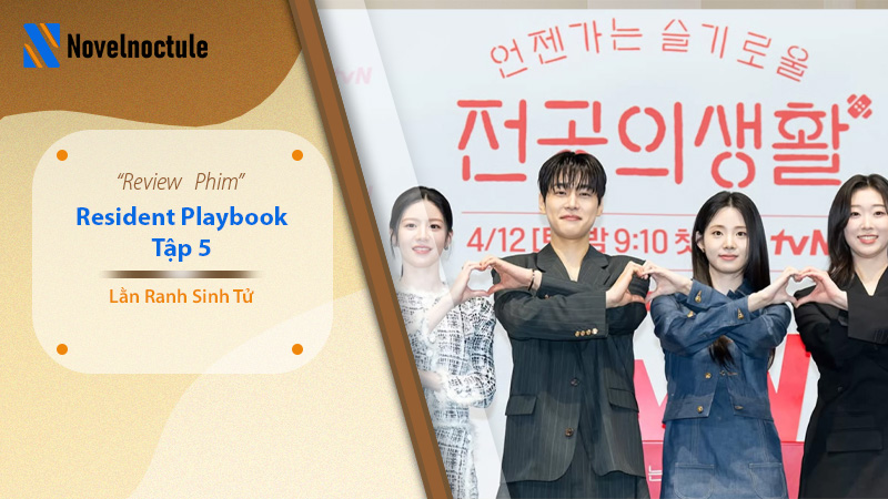 Review Chuyện Đời Bác Sĩ Nội Trú Tập 5 - Resident Playbook Tập 5