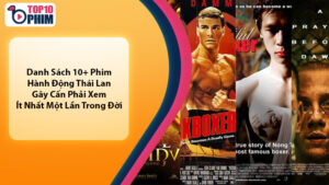 Top 20 bộ phim Hành Động Thái Lan Hay Nhất